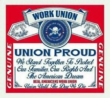 Work Union Union Proud - Beer Sticker  Funny Hardhat Decal