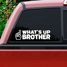 Whats Up Brother Vinyl Decal Funny Sticker Meme Sketch Twitch Drift Text Ban