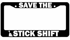 Save The Stickshift License Plate Frame - Plate Cover Jdm Kdm Racing