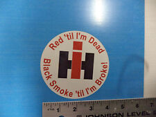 Ih Sticker Decal 4 Round Red Til Im Dead Case Ih International Harvester Imca