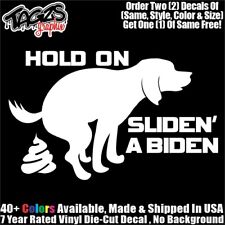Hold On Sliden A Biden Funny Diecut Vinyl Window Decal Sticker Car Truck Suv
