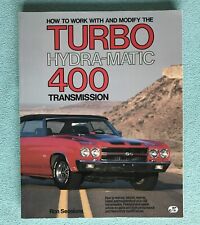 How To Work With And Modify The Turbo Hydra-matic 400 Transmission--ron Sessions