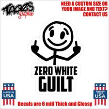 Zero White Guilt Funny Printed Laminated Window Decal Sticker Car Truck Suv