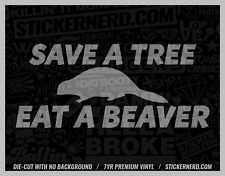 Save A Tree Eat A Beaver Sticker - Vinyl Car Decals - Funny Truck Window Decal