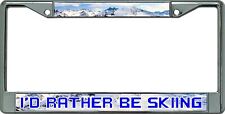 Id Rather Be Skiing Chrome License Plate Frame