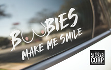 Boobies Make Me Smile Funny Vinyl Sticker Decal Car Truck Suv Jdm