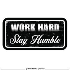 Work Hard Stay Humble Sticker Hard Hat Helmet Decal Funny Labor Foreman Safety