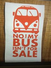 Vw Volkswagen Van Camper Bus No My Bus Isnt For Sale Vinyl Decal Sticker
