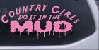 Country Girls Do It In The Mud Car Or Truck Window Decal Sticker Pink 8x3.5