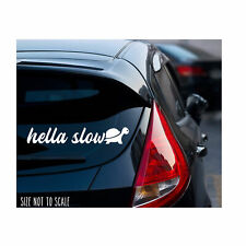Hella Slow Sticker Decal Jdm Lowered Funny Low Slow 8