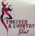 Pink Camo Forever A Country Gal Vinyl Decal 5 Muddy Hunt Deer Hunting Girl