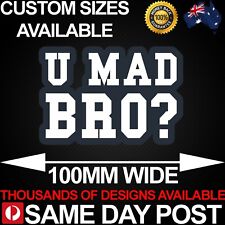 U Mad Bro Bold 100mm Wide Vinyl Car Sticker Decal Funny Meme Cheap