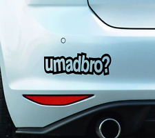 U Mad Bro Funny Car Camper Vinyl Sticker Decals Window Boot Bumper -c41