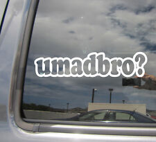 Umadbro - Umadbro U Mad Bro - Car Window Vinyl Die-cut Decal Sticker 10024