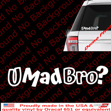 U Mad Bro Umadbro Sticker Vinyl Decal Jdm Illest Drift Funny Car Window Fy108
